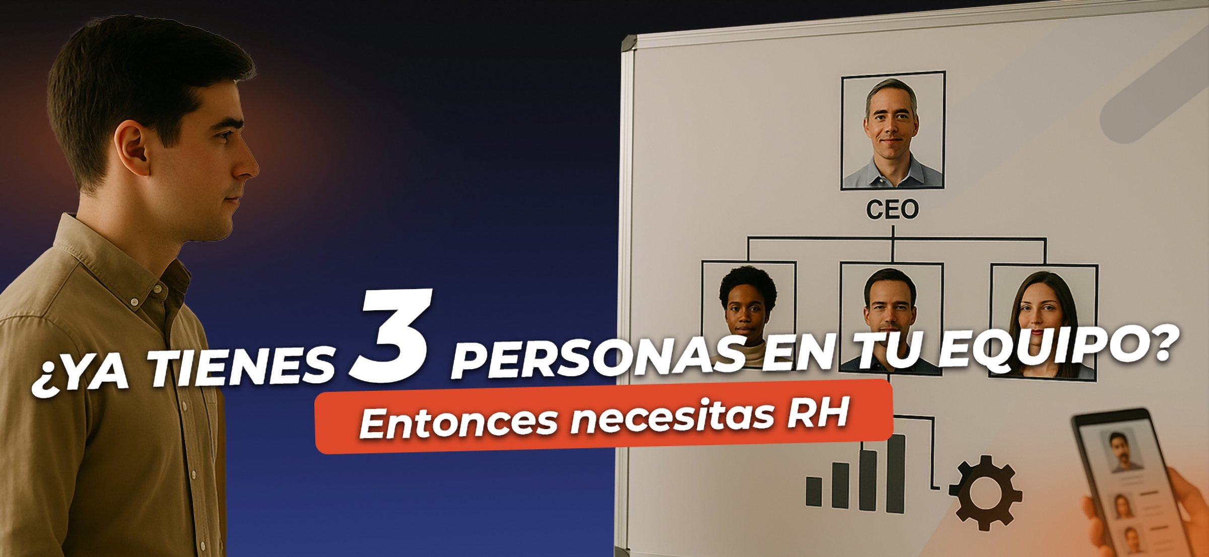 ¿Ya tienes 3 personas en tu equipo? Entonces necesitas RH
